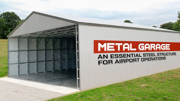 Metal Garage: An Essential Steel Structure for Airport Operations